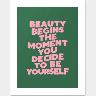 Beauty Begins the Moment You Decide to Be Yourself by The Motivated Type Posters and Art